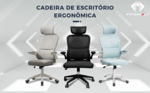 Melhor Cadeira Python Fly: A Solução Definitiva para Suas Dores nas Costas no Home Office?